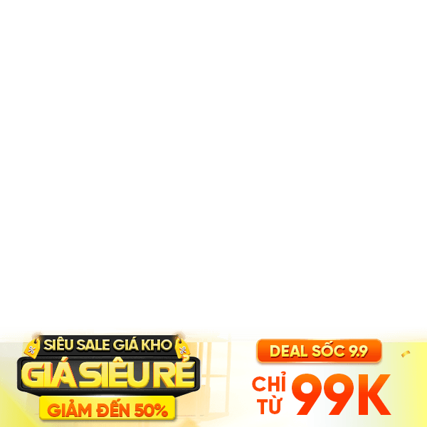 SIÊU SALE ĐỒNG GIÁ 99K (8-10/9)