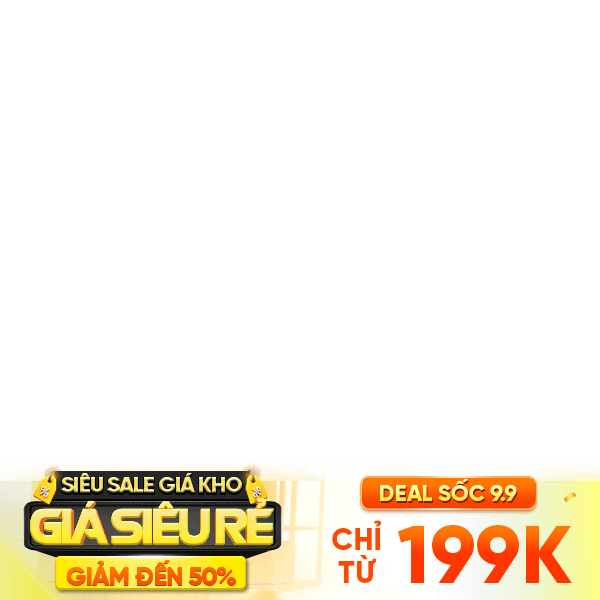 SIÊU SALE ĐỒNG GIÁ 199K (8-10/9)