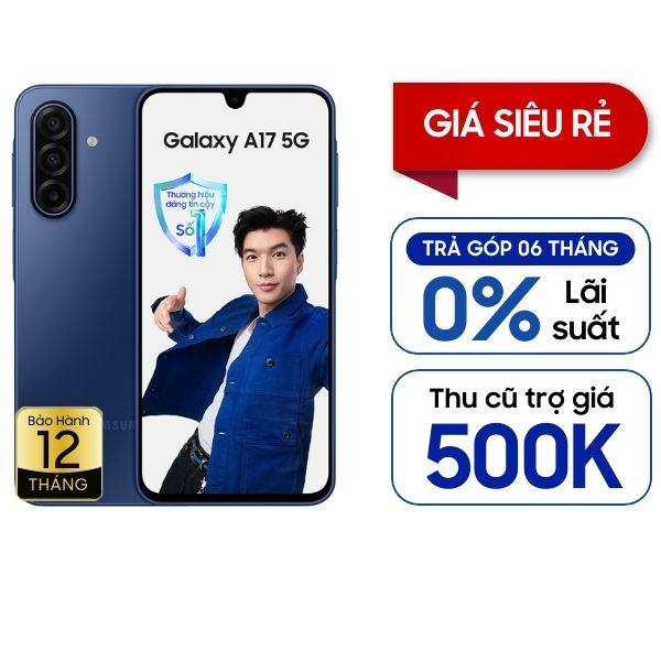 Samsung Galaxy A17 5G 8GB/128GB Chính Hãng - BHĐT